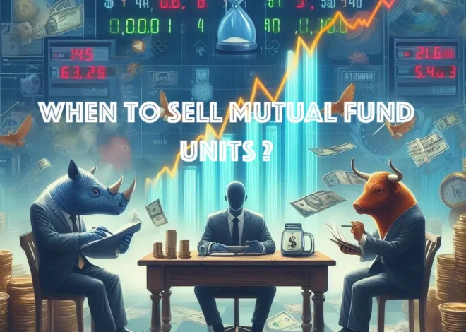 कब बेचें : अपने Mutual Funds Units ? 11 कब बेचें : अपने Mutual Funds Units ?
