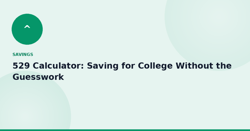 529 Calculator: Saving for College Without the Guesswork
