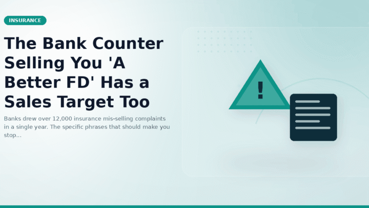 The Bank Counter Selling You 'A Better FD' Has a Sales Target Too