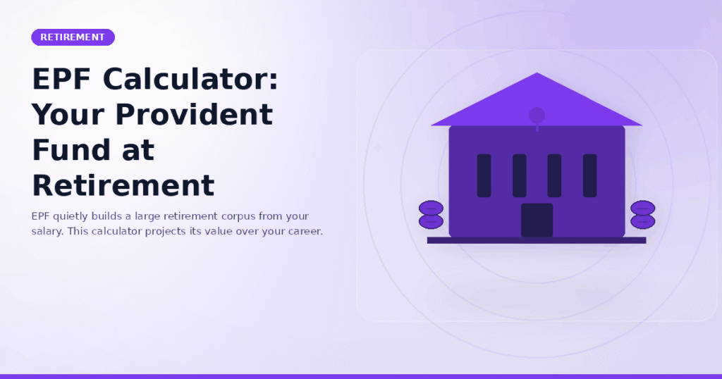 EPF Calculator: Your Provident Fund at Retirement