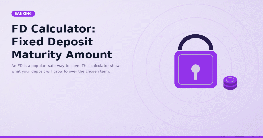 FD Calculator: Fixed Deposit Maturity Amount