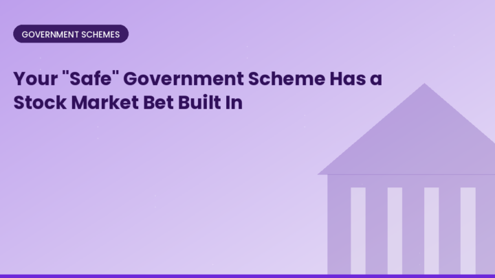 Your "Safe" Government Scheme Has a Stock Market Bet Built In