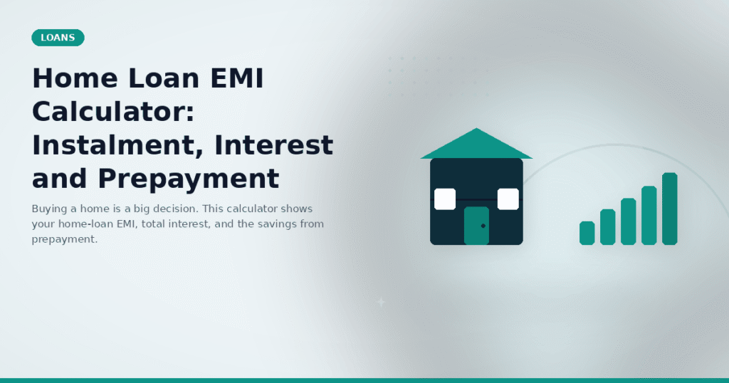 Home Loan EMI Calculator: Instalment, Interest and Prepayment