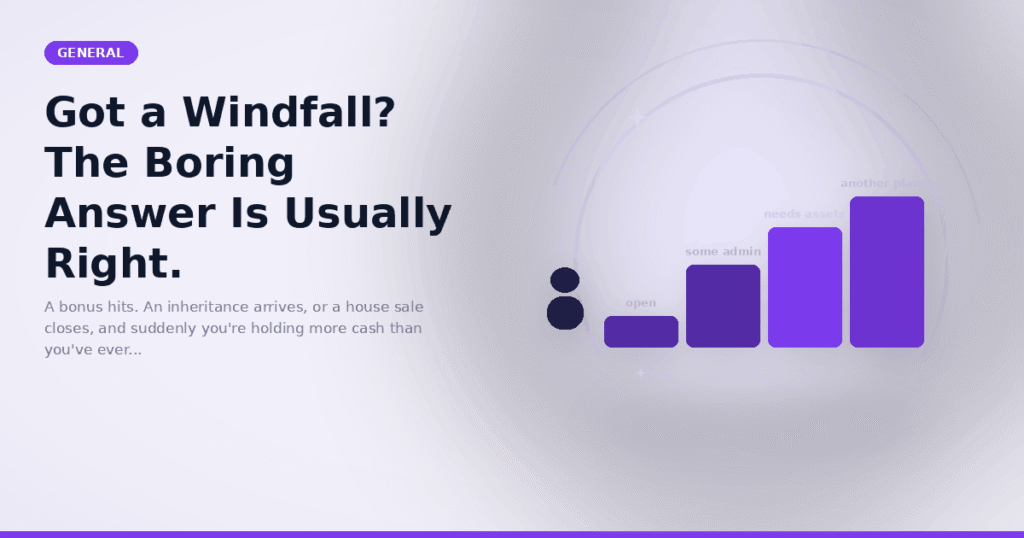 Got a Windfall? The Boring Answer Is Usually Right.