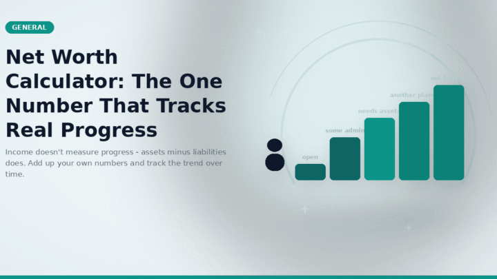 Net Worth Calculator: The One Number That Tracks Real Progress