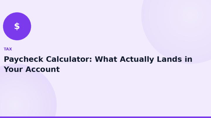 Paycheck Calculator: What Actually Lands in Your Account