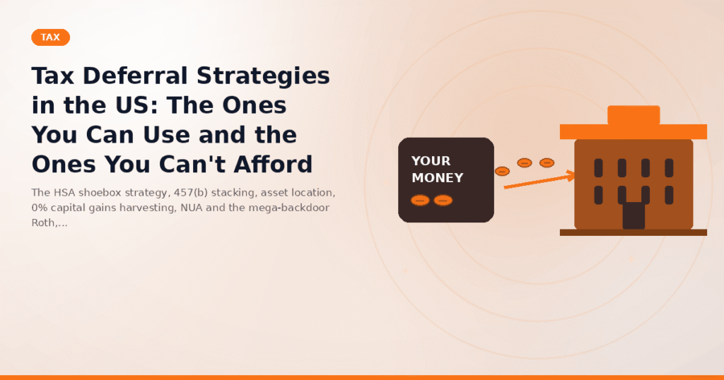 Tax Deferral Strategies in the US: The Ones You Can Use and the Ones You Can't Afford