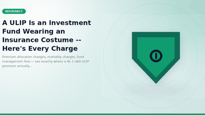 A ULIP Is an Investment Fund Wearing an Insurance Costume -- Here's Every Charge
