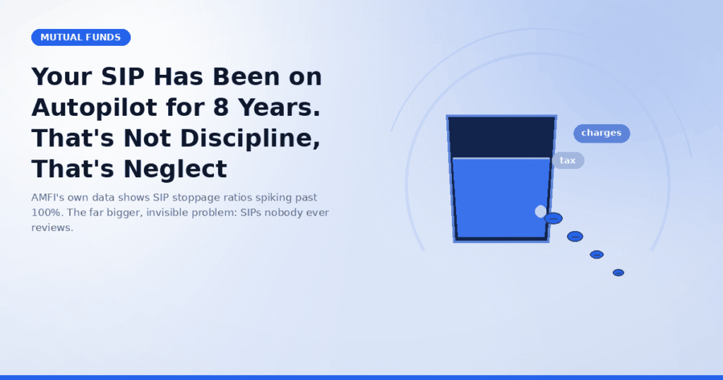 Your SIP Has Been on Autopilot for 8 Years. That's Not Discipline, That's Neglect